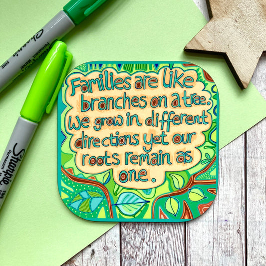 Family Quote Coaster, Birthday Gift For Mum, Families Are Like Branches Of A Tree, Positive Coasters, Thinking Of You, Housewarming Gift.